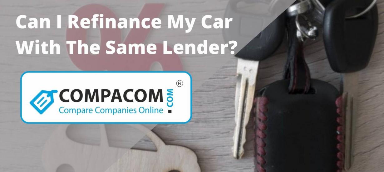 Can I Refinance My Car With The Same Lender?