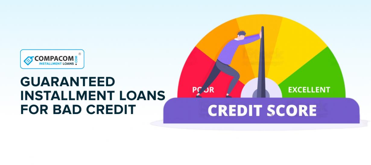 Guaranteed Installment Loans for Bad Credit