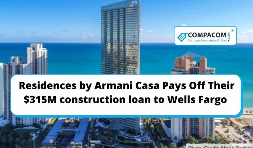 Residences by Armani Casa Pays Off Their $315M construction loan to Wells Fargo